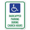 Signmission Handicapped Parking During Church Hours With Graphic Rust Proof Parking, A-1824-23916 A-1824-23916